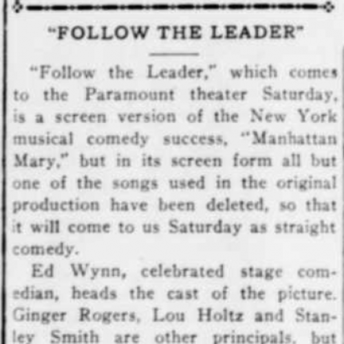 Paramount Theater feature film called "Follow the Leader". Inspired by the New York musical called "Manhattan Mary"